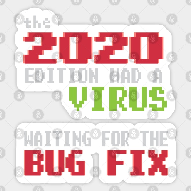 2020 Edition Had a Virus - Waiting for the  Bug Fix Sticker by Jitterfly